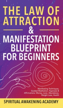 Image for The Law Of Attraction & Manifestation Blueprint For Beginners
