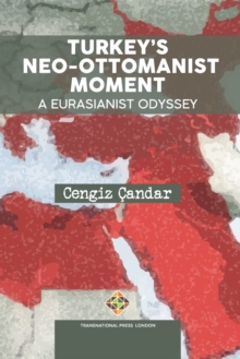Image for Turkey's Neo-Ottomanist Moment - A Eurasianist Odyssey