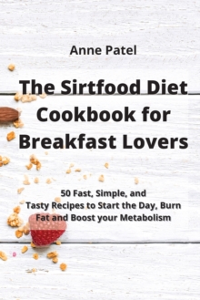 Image for The Sirtfood Diet Cookbook for Breakfast Lovers