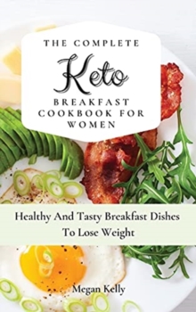 Image for The Complete KETO Breakfast Cookbook For Women
