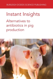 Image for Instant Insights: Alternatives to Antibiotics in Pig Production
