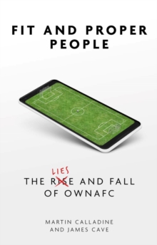 Image for Fit and proper persons  : the lies and fall of OwnaFC