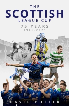 Image for The Scottish League Cup  : 75 years from 1946 to 2021