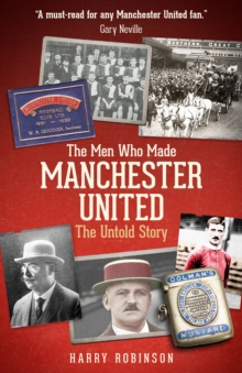 Image for The men who made Manchester United  : the untold story