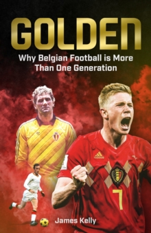 Golden: Why Belgian Football is More Than One Generation