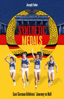 Synthetic Medals: East German Athletes’ Journey to Hell