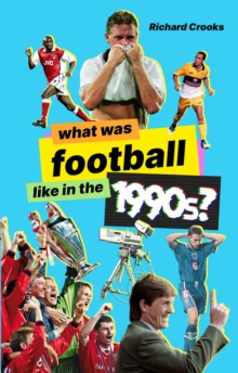 What Was Football Like in the 1990s?