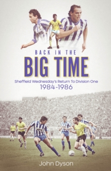 Back in the Big Time: Sheffield Wednesday’s Return to Division One, 1984-86