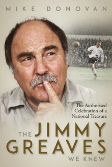 The Jimmy Greaves We Knew: The Authorised Celebration of a National Treasure