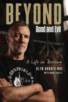 Image for Beyond good and evil  : Glyn Rhodes MBE, a life in boxing