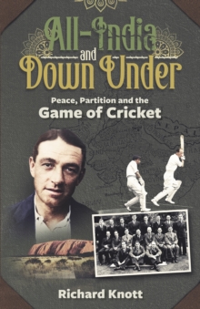 All-India and Down Under: Peace, Partition and the Game of Cricket