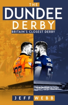 Image for The Dundee Derby : Britain's Closest Derby