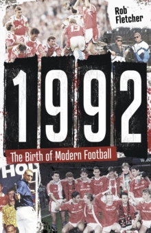 1992: The Birth of Modern Football