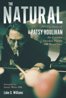 Image for The natural  : the story of Patsy Houlihan, the greatest snooker player you never saw