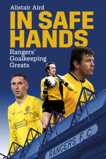 In Safe Hands: Rangers’ Goalkeeping Greats