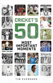 Image for Cricket's fifty most important moments