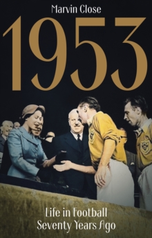 Image for 1953  : life in football seventy years ago