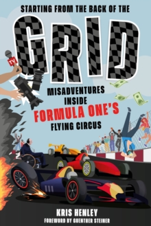 Image for Starting from the Back of the Grid: Misadventures Inside Formula One's Flying Circus