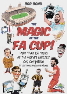 Image for The Magic of the FA Cup! : More Than 150 Years of the World's Greatest Cup Competition