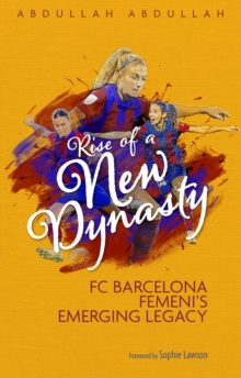 Rise of a New Dynasty: FC Barcelona Femini’s Emerging Legacy