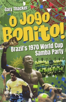 Image for O jogo bonito!  : Brazil's 1970 World Cup samba party
