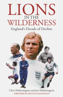 Image for Lions in the wilderness  : England's decade of decline