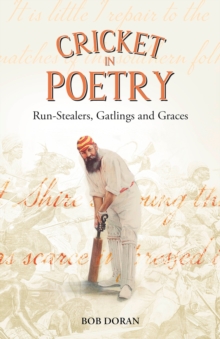 Image for Cricket in Poetry: Run-Stealers, Gatlings and Graces
