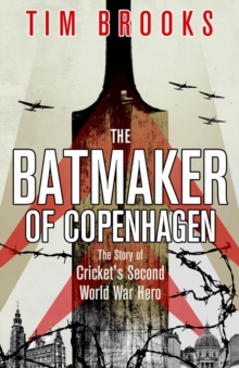 Image for Batmaker of Copenhagen: The Story of Cricket's Second World War Hero