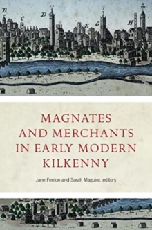 Image for Magnates and Merchants in early modern Kilkenny