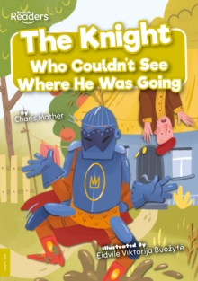 Image for The Knight Who Couldn't See Where He Was Going