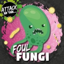 Attack of the...foul fungi - Anthony, William