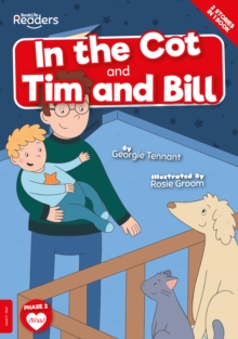In the cot  : and, Tim and Bill - Tennant, Georgie