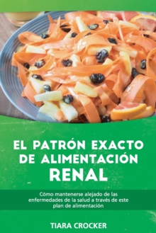 Image for El Patron Exacto de Alimentacion Renal