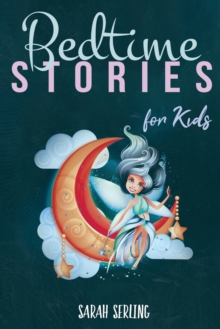 Image for Bedtime Stories for Kids : A Collection of Short Tales with Positive Affirmations to Help Children & Toddlers Fall Asleep Fast in Bed and Have a Relaxing Night's Sleep with Beautiful Dreams.