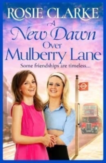 A New Dawn Over Mulberry Lane: A heartwarming historical read from the bestselling Mulberry Lane series