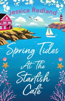 Spring Tides at The Starfish Cafe: The BRAND NEW emotional, uplifting read from Jessica Redland