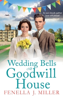 Wedding Bells at Goodwill House: A heartwarming instalment in Fenella J. Miller’s Goodwill House historical saga series
