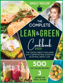 Image for The complete Lean and Green Cookbook : The 21-Day anti stubborn weight challenge for an Optimal Weight Loss. Burn Fat with 250+ Fitness Shape Recovery Recipes On a Budget