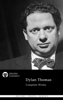 Image for Delphi Complete Works of Dylan Thomas (Illustrated)