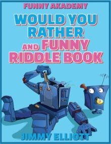 Image for Would You Rather + Funny Riddle - 438 PAGES A Hilarious, Interactive, Crazy, Silly Wacky Question Scenario Game Book - Family Gift Ideas For Kids, Teens And Adults