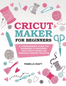 Image for CRICUT MAKER FOR BEGINNERS