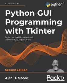 Image for Python GUI programming with Tkinter  : develop responsive and powerful GUI applications with Tkinter