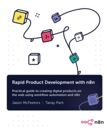 Image for Rapid product development with n8n: create your own web apps quickly with low-code tools and JavaScript