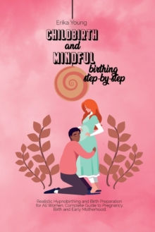 Image for Childbirth and Mindful Birthing Step by Step
