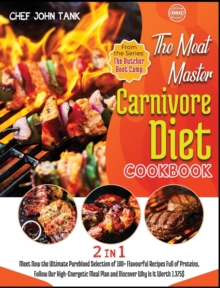 Image for The Meat-Master Carnivore Diet Cookbook [2 in 1]