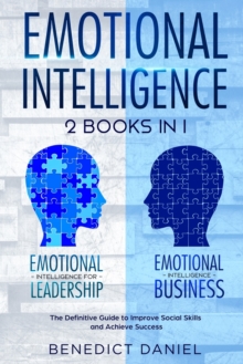 Image for Emotional Intelligence : 2 Books in 1. Emotional Intelligence for Leadership + Emotional Intelligence Business. The Definitive Guide to Improve Social Skills and Achieve Success