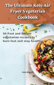 Image for The Ultimate Keto Air Fryer Vegetarian Cookbook