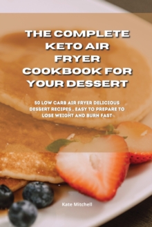 Image for The Complete Keto Air Fryer Cookbook for your dessert