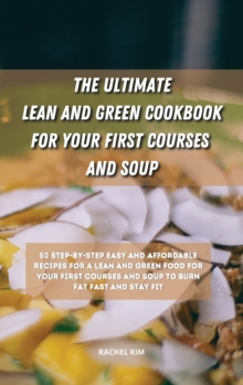 Image for The Ultimate Lean and Green Cookbook for Your first Courses and Soup