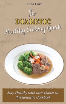 Image for The Diabetic Healthy Cooking Guide